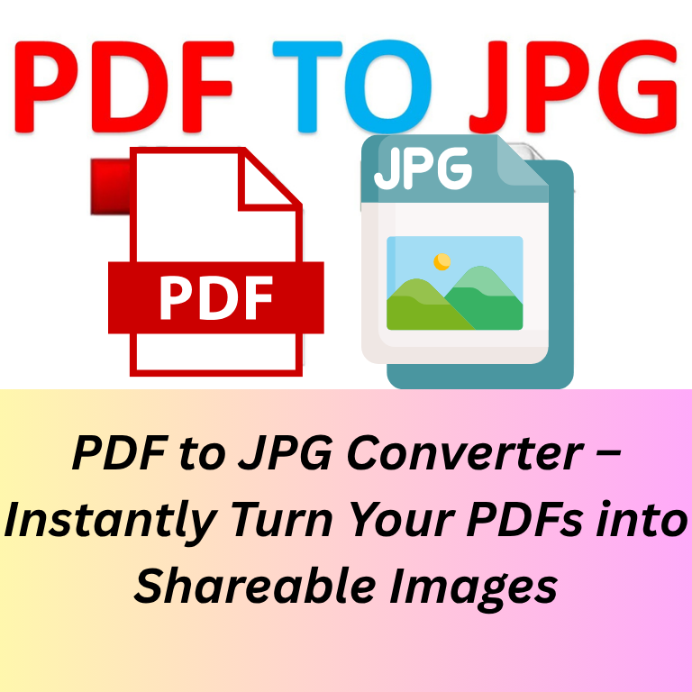 PDF to JPG Converter – Instantly Turn Your PDFs into Shareable Images