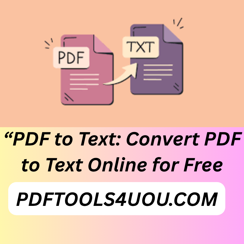 PDF to Text: Convert PDF to Text Online for Free