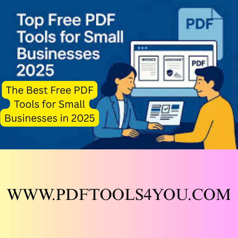 The Best Free PDF Tools for Small Businesses in 2025