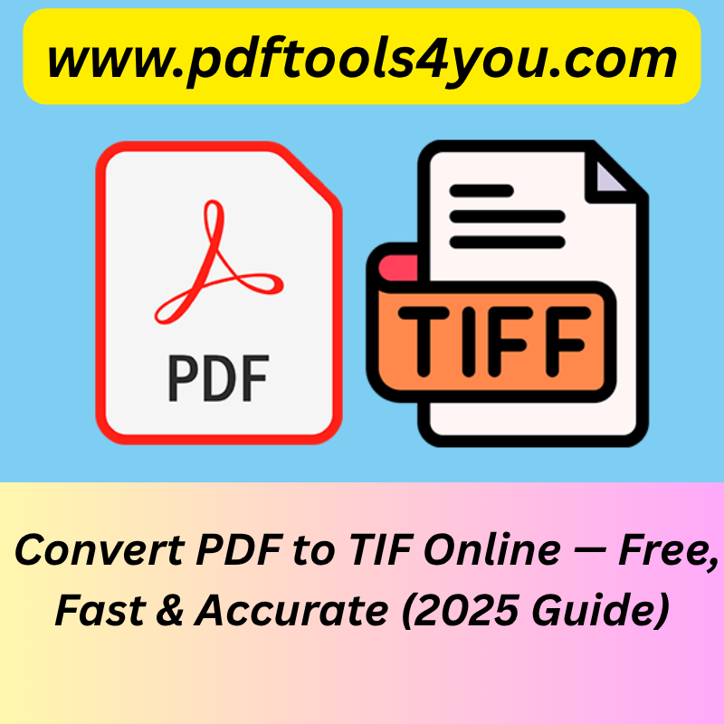 🧩 Convert PDF to TIF Online — Free, Fast &amp; Accurate (2025 Guide)