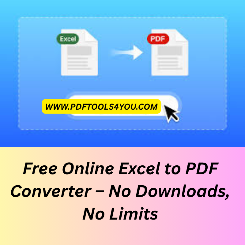 Free Online Excel to PDF Converter – No Downloads, No Limits