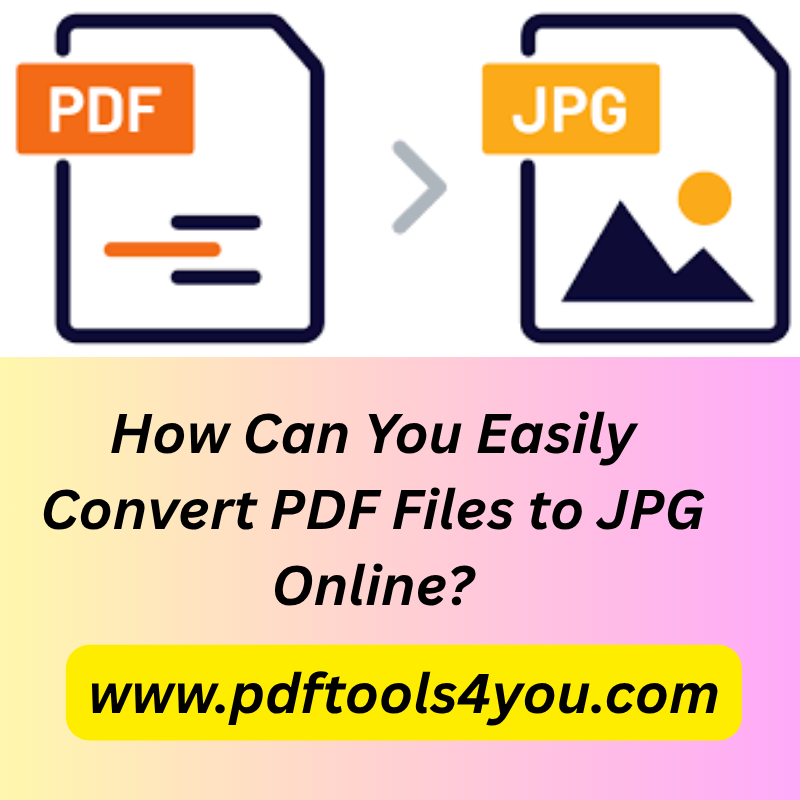 How Can You Easily Convert PDF Files to JPG Online?