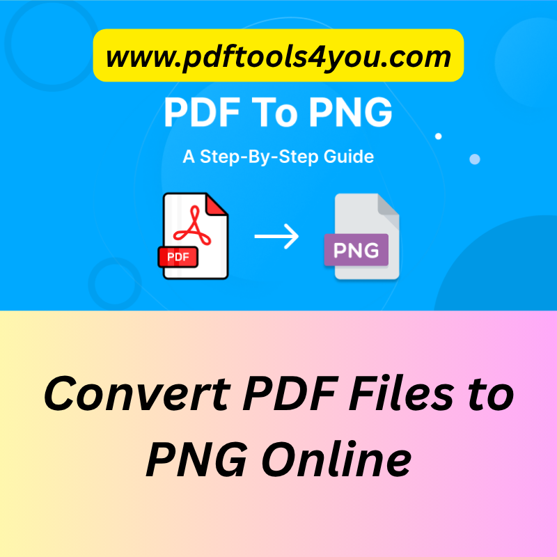 How to Convert PDF Files to PNG Online Without Losing Quality?