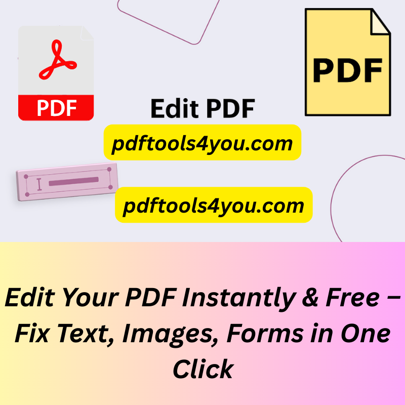 Edit Your PDF Instantly and for Free – Fix Text, Images, and Forms with One Click!