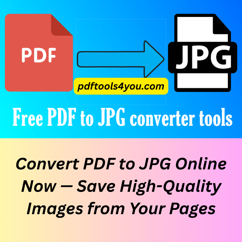 Convert PDF to JPG Online Now — Save High-Quality Images from Your Pages