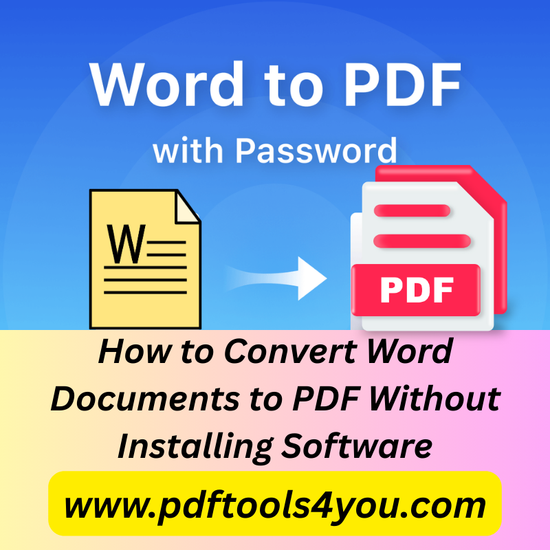 How to Convert Word Documents to PDF Without Installing Software