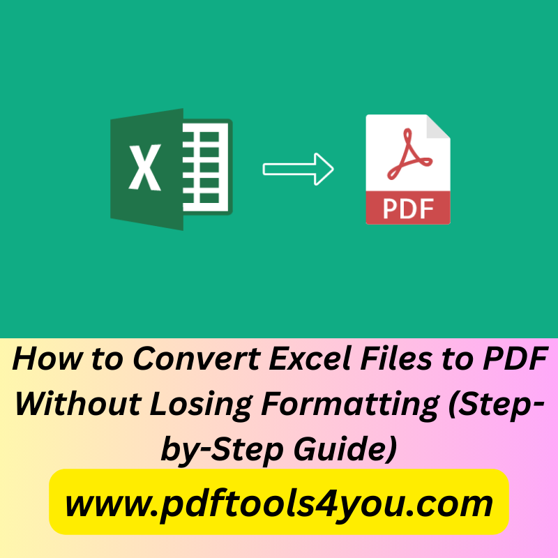 How to Convert Excel Files to PDF Without Losing Formatting (Step-by-Step Guide)